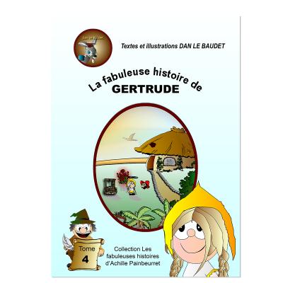 La fabuleuse histoire de Gertrude